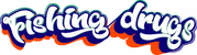 Fishing Drugs